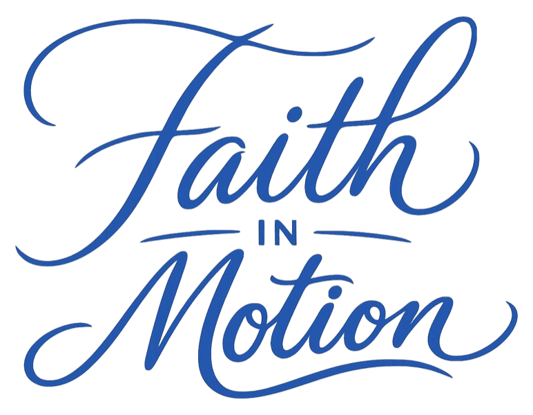 Faith in Motion